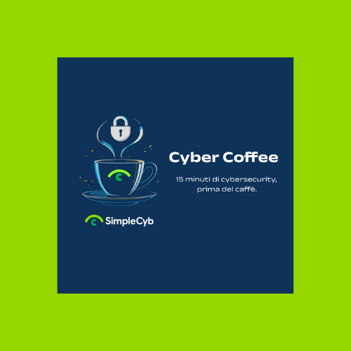 Cyber Coffee | Un incidente cyber non avvisa: sei pronto a reagire?